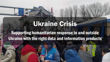 Ukraine crisis: Supporting humanitarian response in and outside Ukraine with the right data and information products
